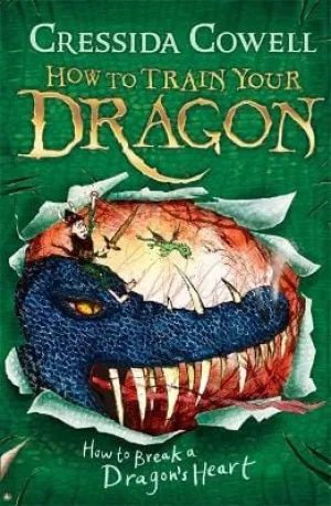 Cressida Cowell: How to Train Your Dragon: How to Break a Dragon's Heart: Book 8 [2017] paperback