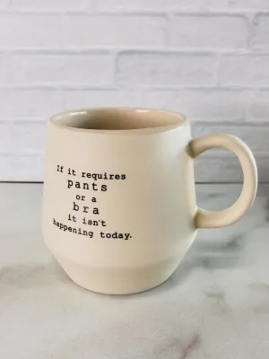 It Isn't Happening Today Mug